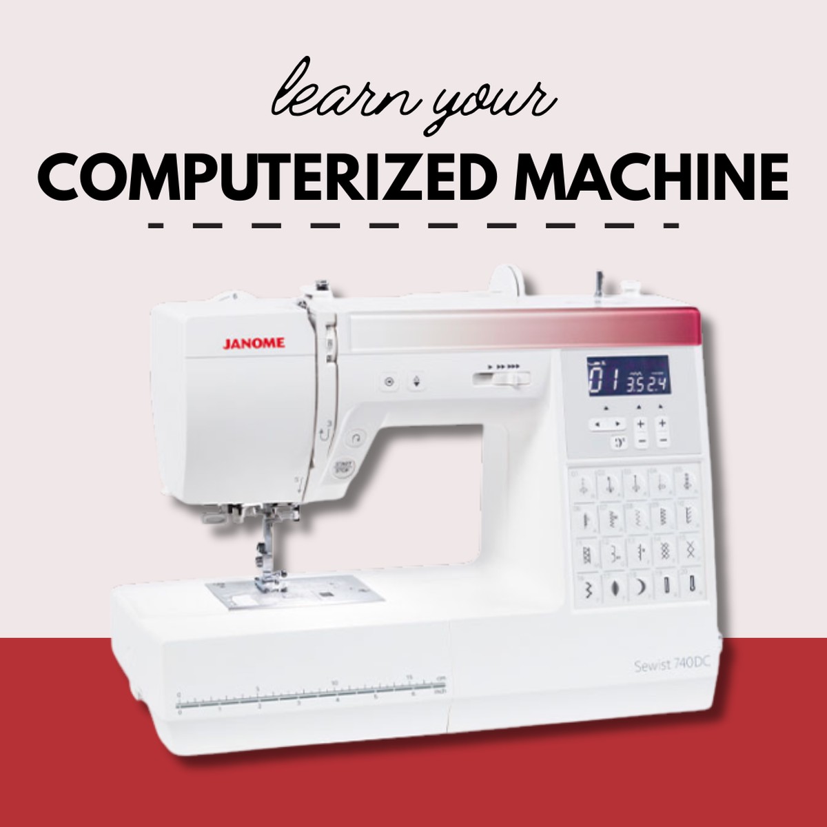 learn your janome computerized machine - weekend - oct 17
